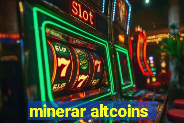 minerar altcoins